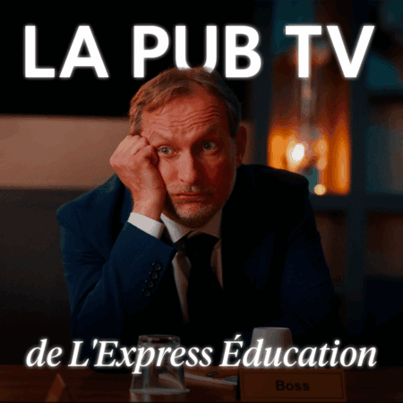 Pub TV L'Express Éducation